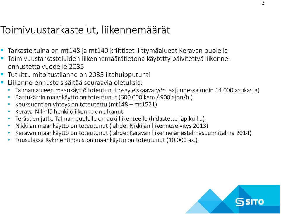 Bastukärrin maankäyttö on toteutunut (600 000 kem / 900 ajon/h.