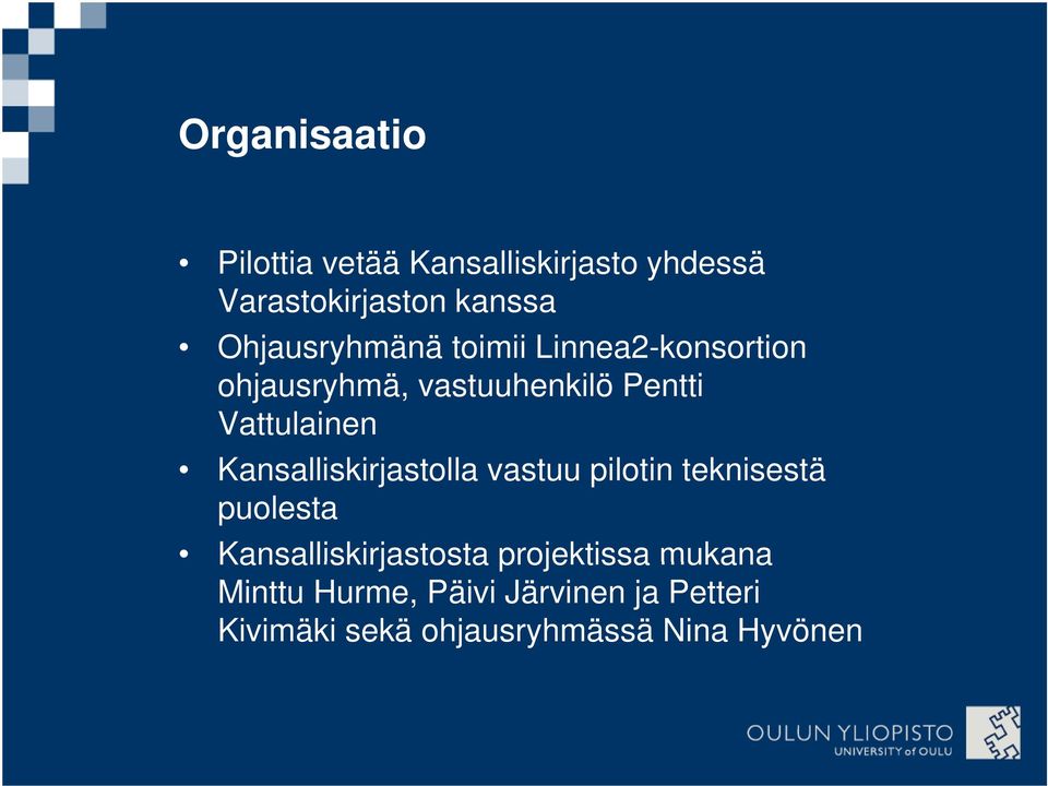 Vattulainen Kansalliskirjastolla vastuu pilotin teknisestä puolesta