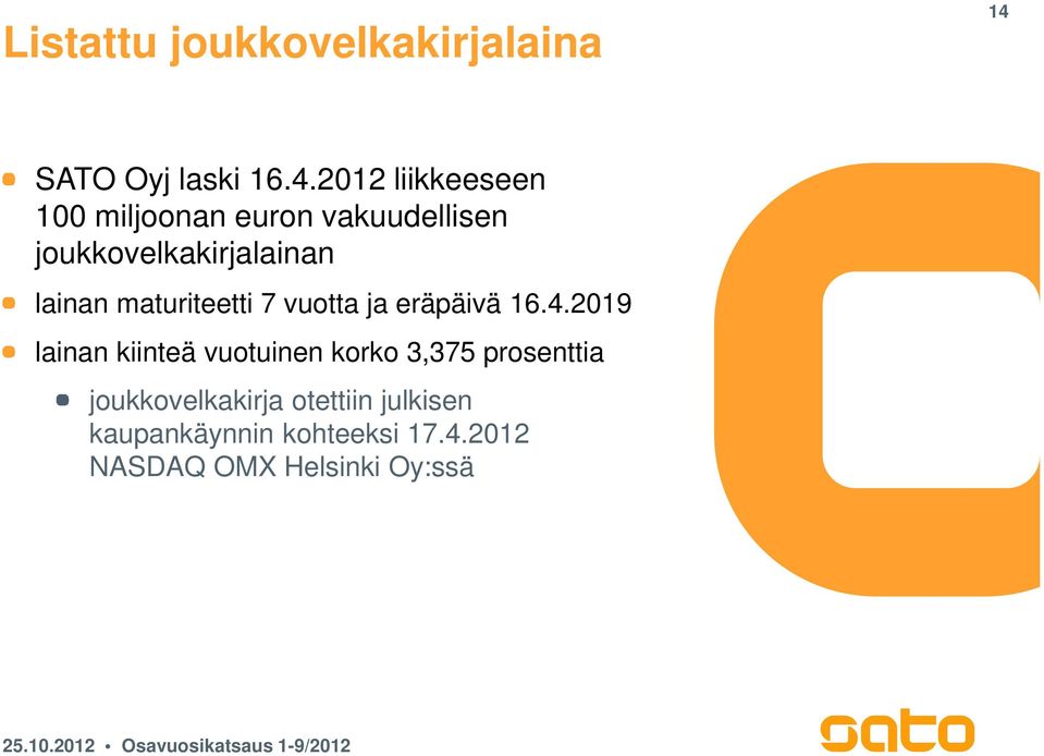 212 liikkeeseen 1 miljoonan euron vakuudellisen joukkovelkakirjalainan lainan