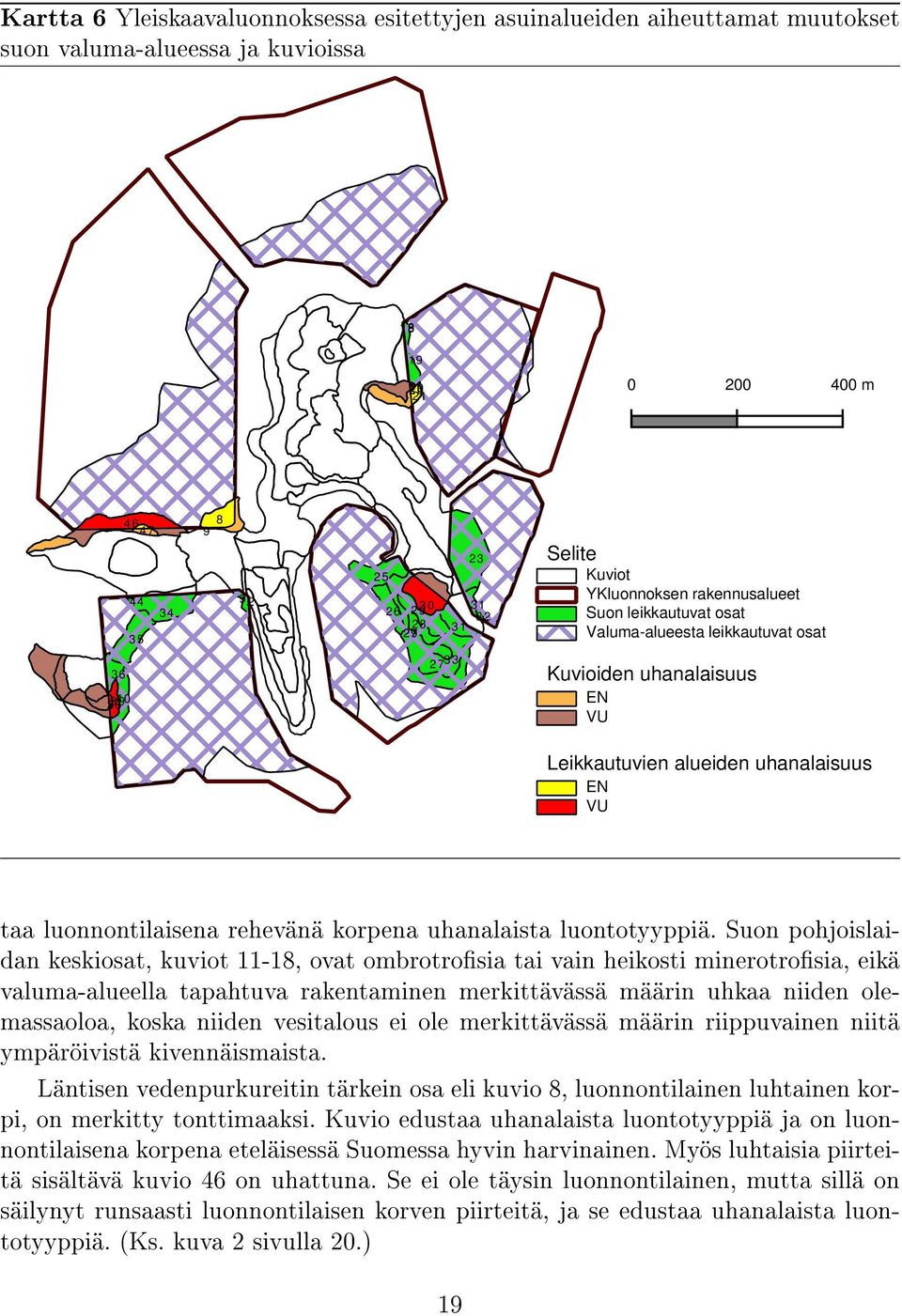 luonnontilaisena rehevänä korpena uhanalaista luontotyyppiä.