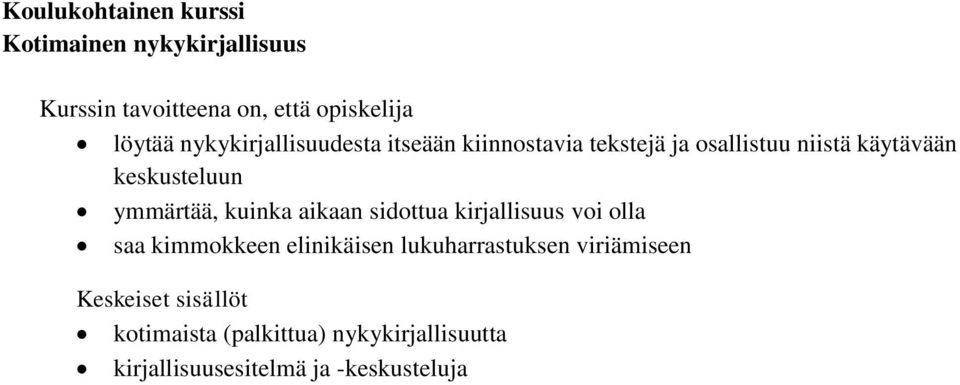 aikaan sidottua kirjallisuus voi olla saa kimmokkeen elinikäisen lukuharrastuksen