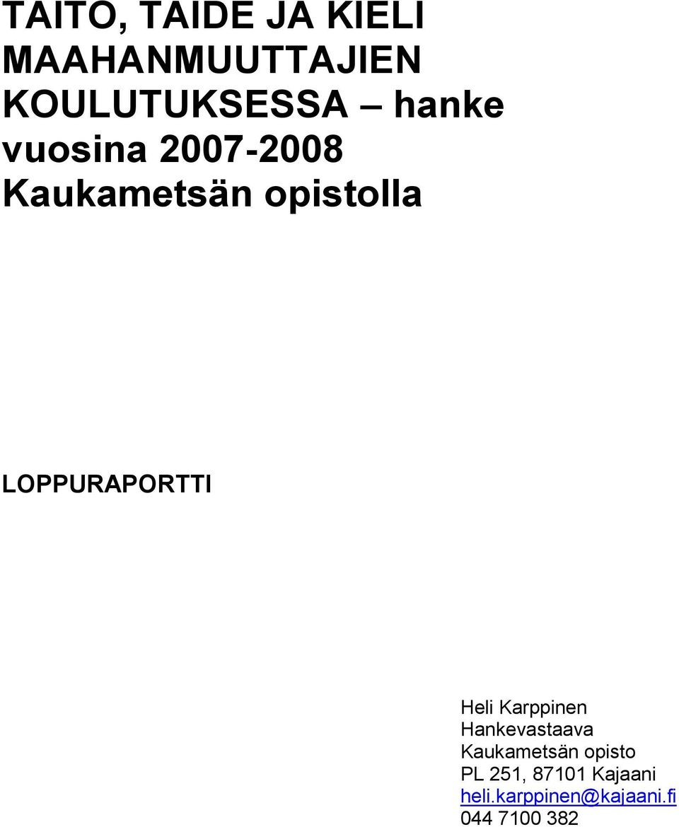 LOPPURAPORTTI Heli Karppinen Hankevastaava Kaukametsän