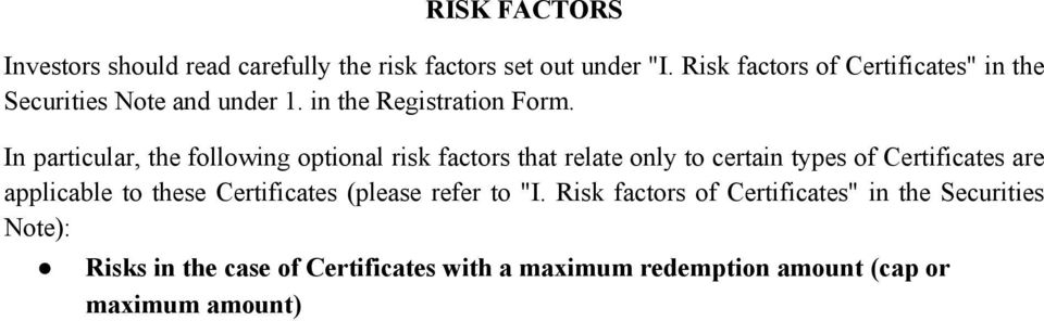 In particular, the following optional risk factors that relate only to certain types of Certificates are applicable to