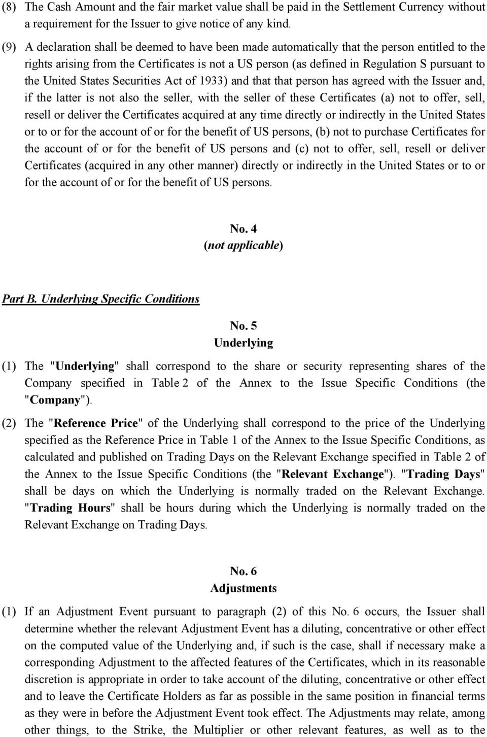 United States Securities Act of 1933) and that that person has agreed with the Issuer and, if the latter is not also the seller, with the seller of these Certificates (a) not to offer, sell, resell