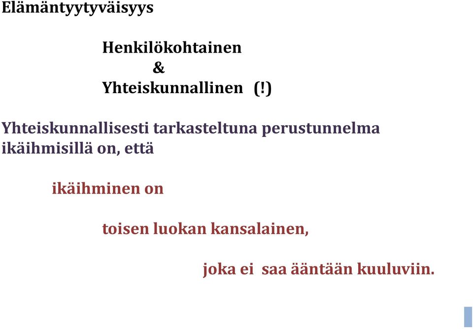 ) Yhteiskunnallisestitarkasteltuna tarkasteltuna