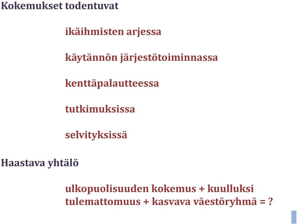 kenttäpalautteessa tutkimuksissa selvityksissä