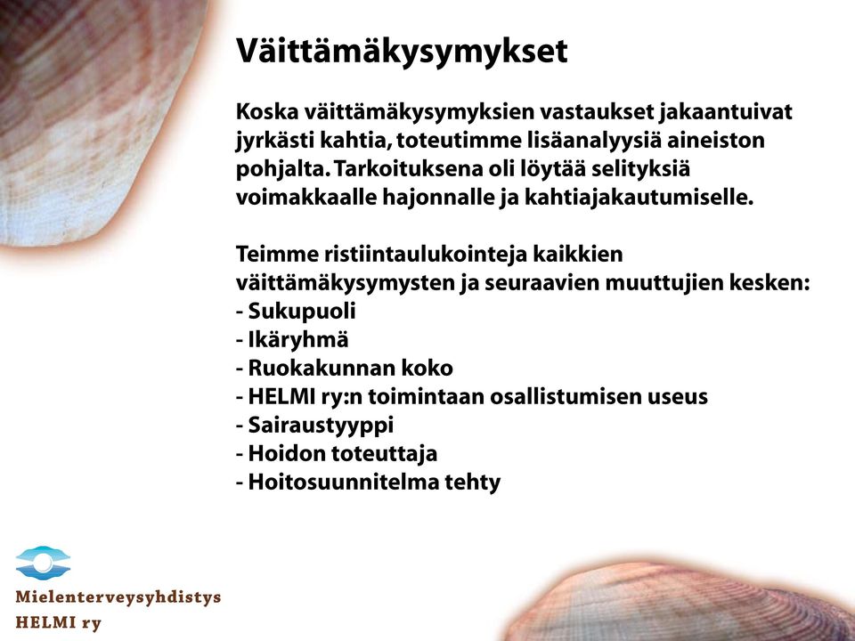 Teimme ristiintaulukointeja kaikkien väittämäkysymysten ja seuraavien muuttujien kesken: - Sukupuoli - Ikäryhmä