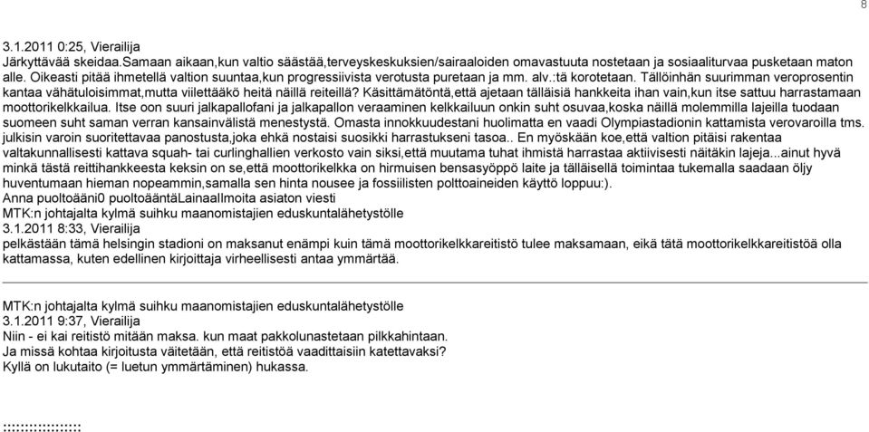 Tällöinhän suurimman veroprosentin kantaa vähätuloisimmat,mutta viilettääkö heitä näillä reiteillä?