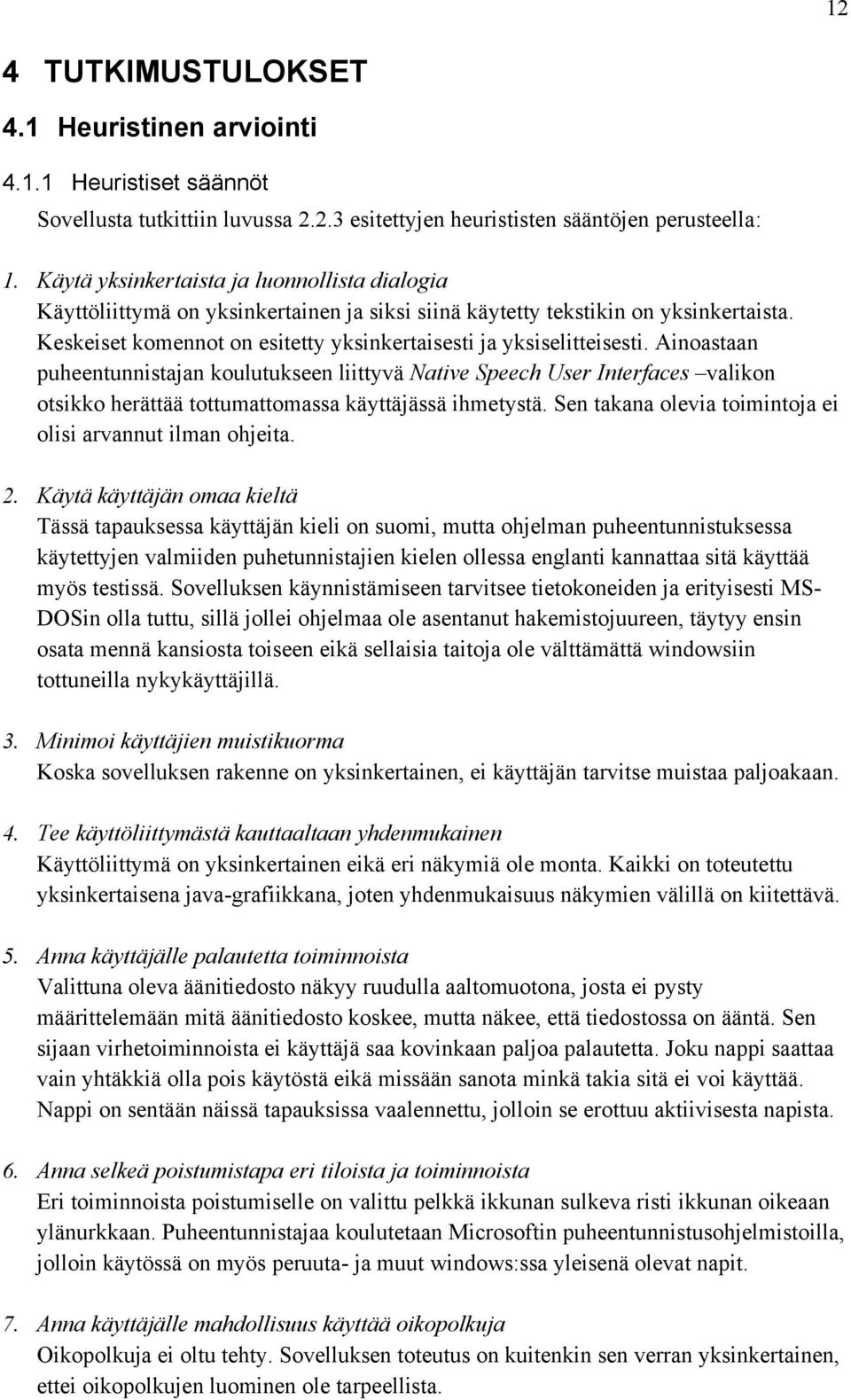 Keskeiset komennot on esitetty yksinkertaisesti ja yksiselitteisesti.