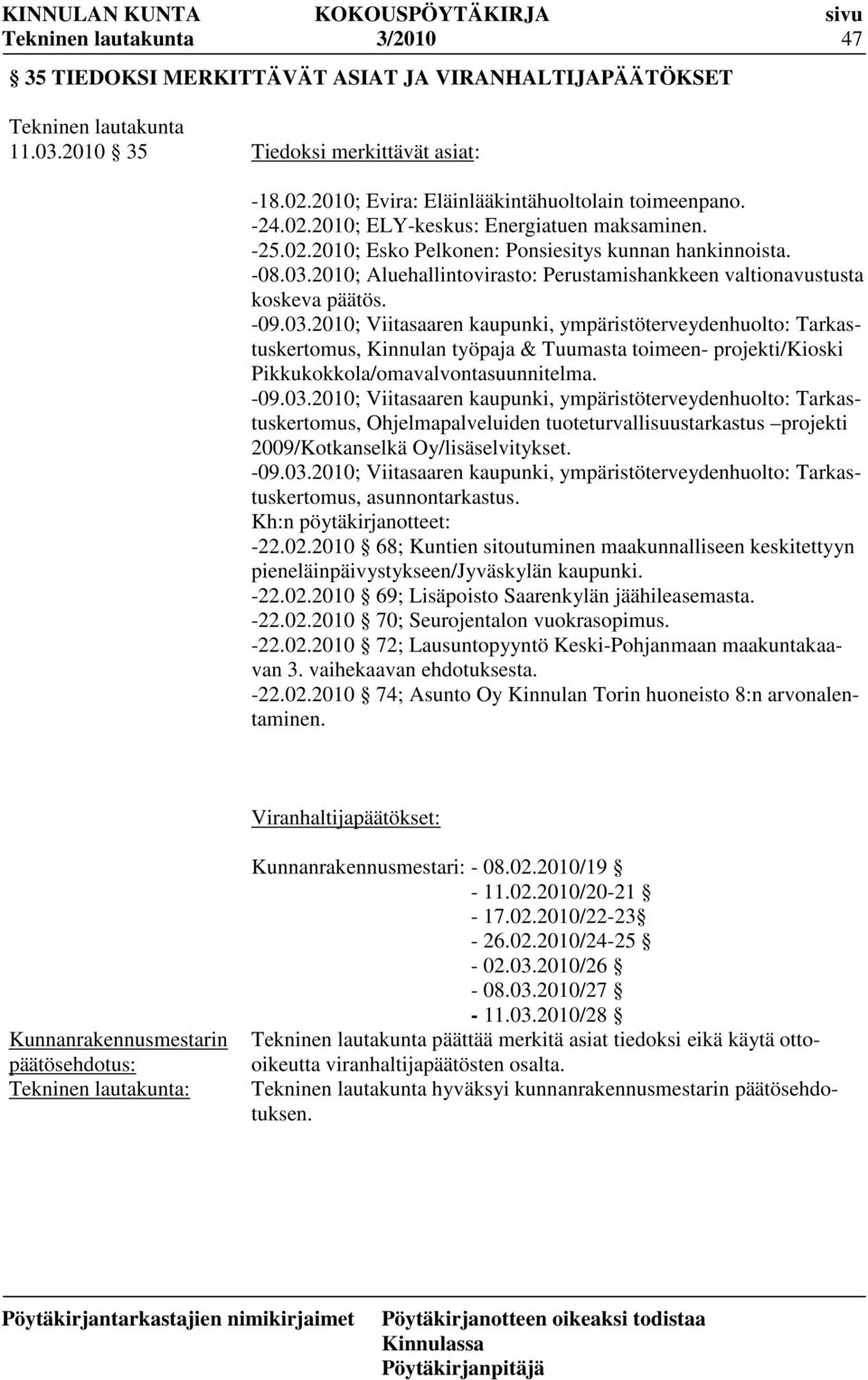 2010; Aluehallintovirasto: Perustamishankkeen valtionavustusta koskeva päätös. -09.03.