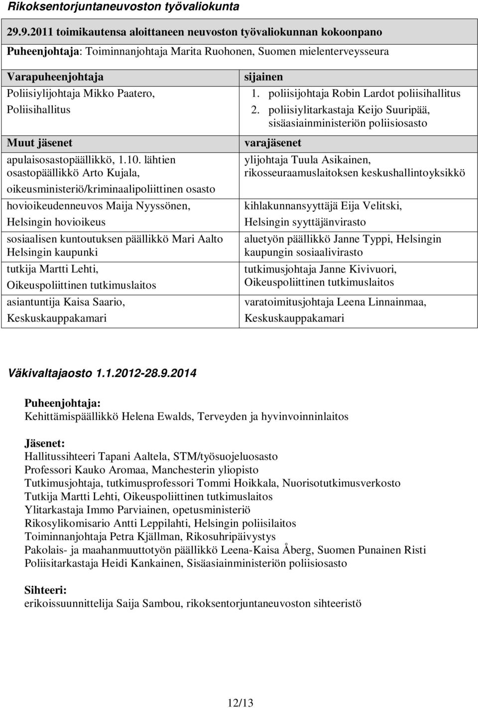 Poliisihallitus Muut jäsenet apulaisosastopäällikkö, 1.10.