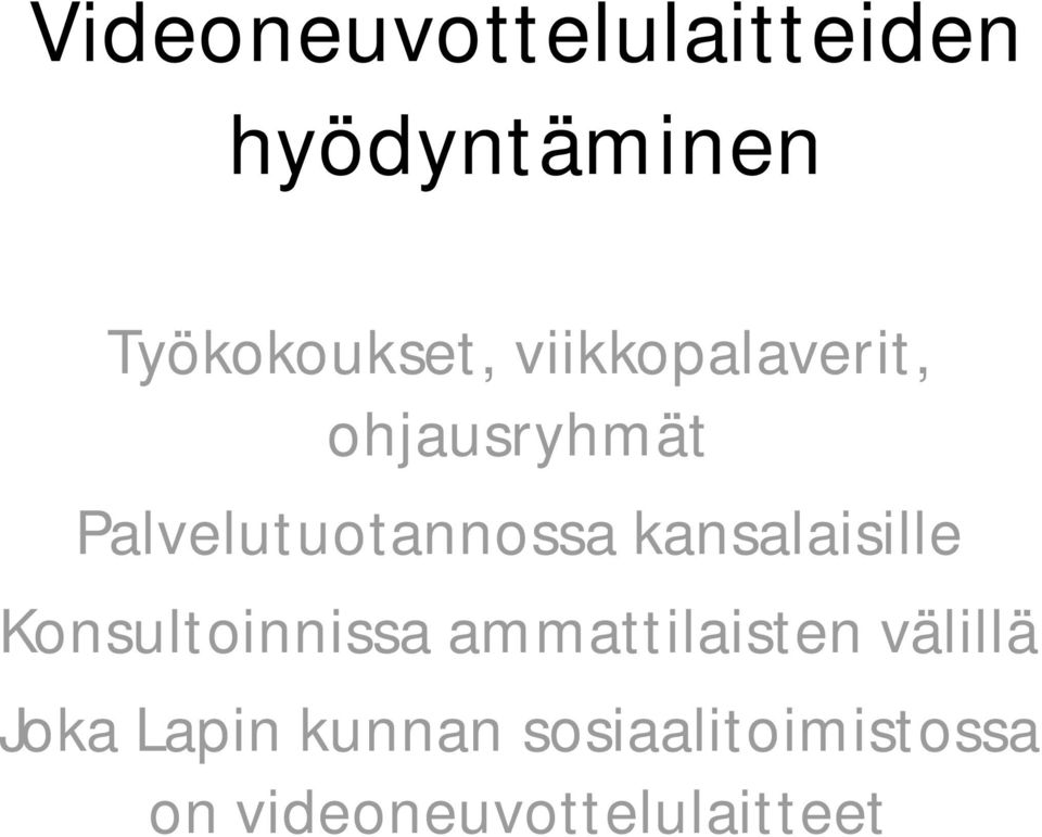 kansalaisille Konsultoinnissa ammattilaisten välillä