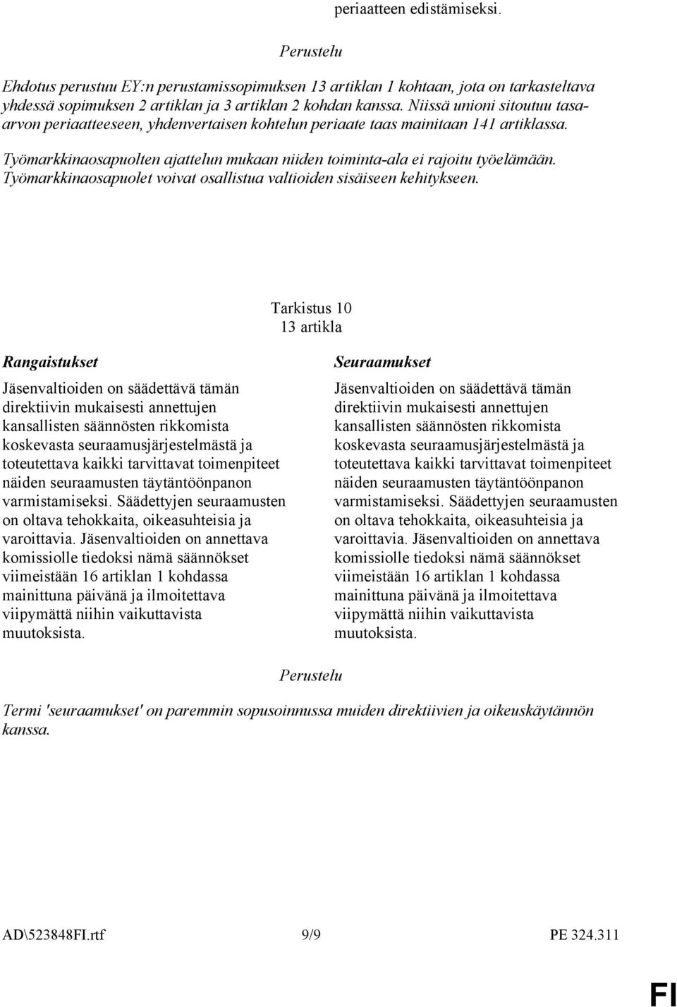 Työmarkkinaosapuolet voivat osallistua valtioiden sisäiseen kehitykseen.