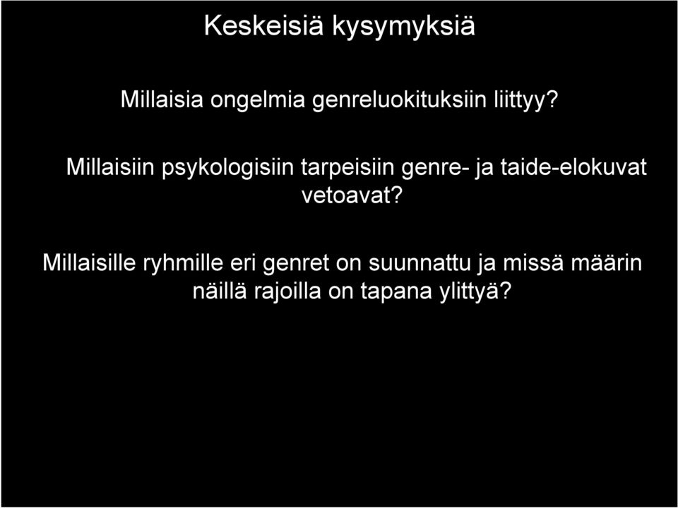 Millaisiin psykologisiin tarpeisiin genre- ja