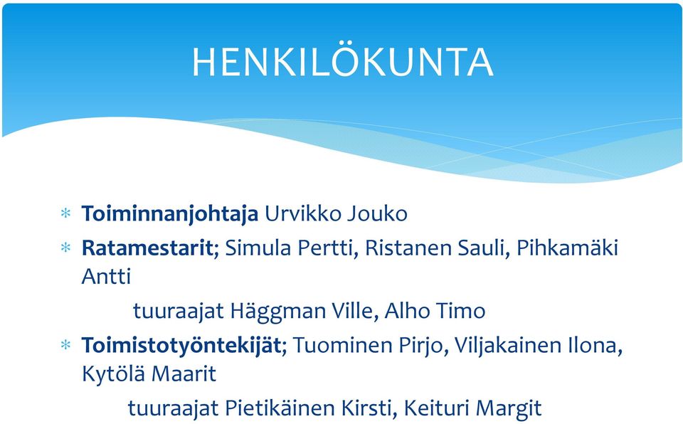 Häggman Ville, Alho Timo Toimistotyöntekijät; Tuominen Pirjo,