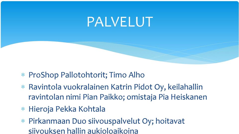 Pian Paikko; omistaja Pia Heiskanen Hieroja Pekka Kohtala