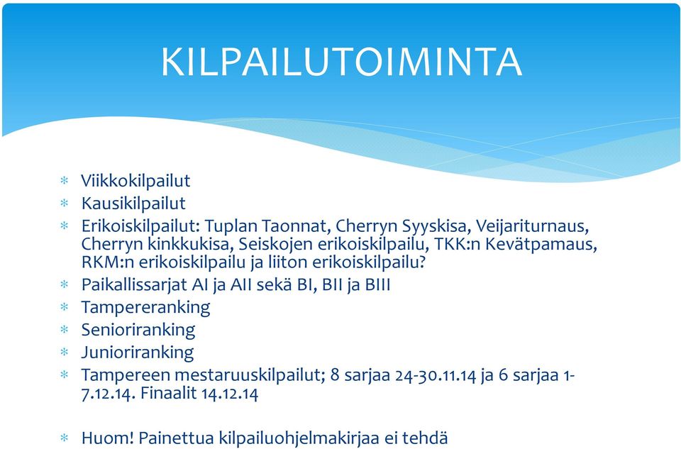 Paikallissarjat AI ja AII sekä BI, BII ja BIII Tampereranking Senioriranking Junioriranking Tampereen