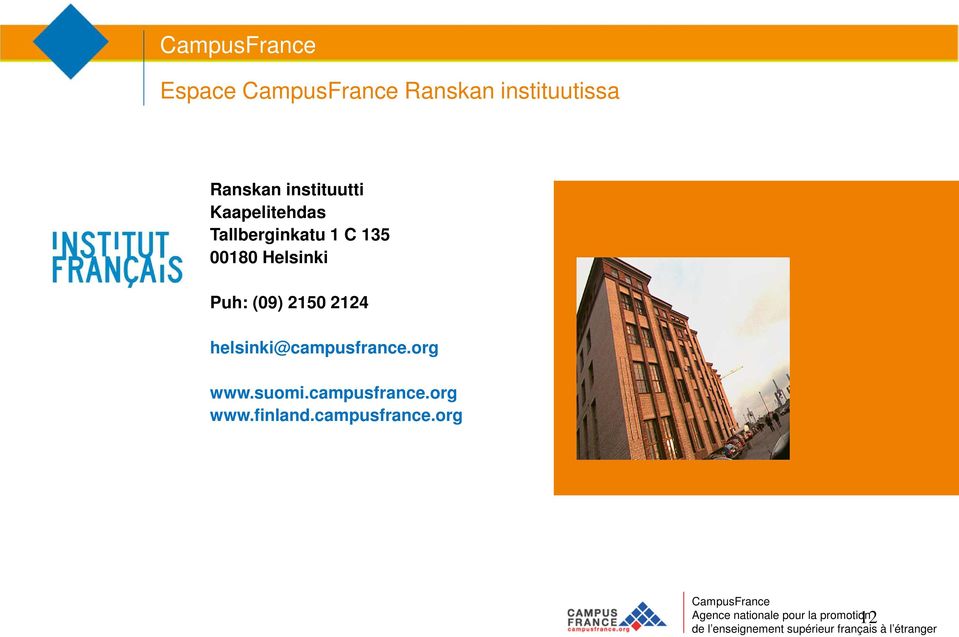 (09) 2150 2124 helsinki@campusfrance.org www.suomi.