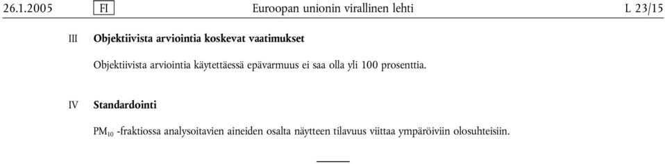 epävarmuus ei saa olla yli 100 prosenttia.