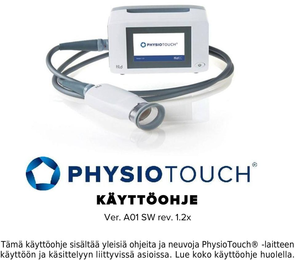 ja neuvoja PhysioTouch -laitteen käyttöön ja