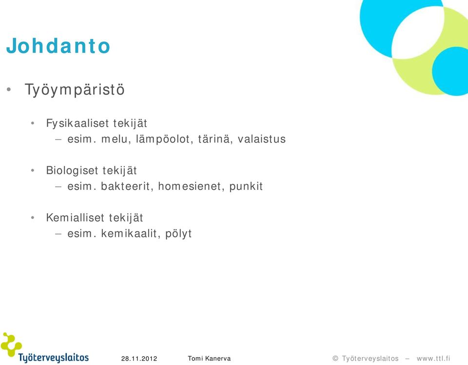 Biologiset tekijät esim.