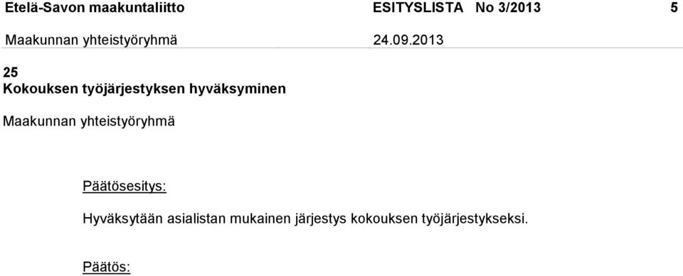 hyväksyminen Hyväksytään asialistan