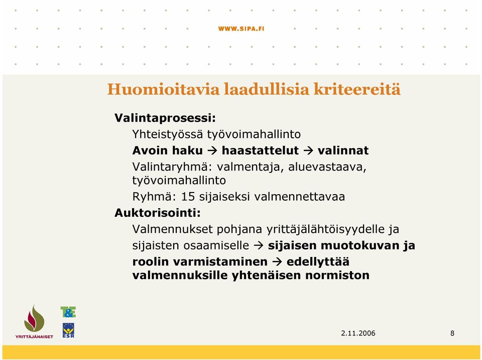 sijaiseksi valmennettavaa Auktorisointi: Valmennukset pohjana yrittäjälähtöisyydelle ja sijaisten