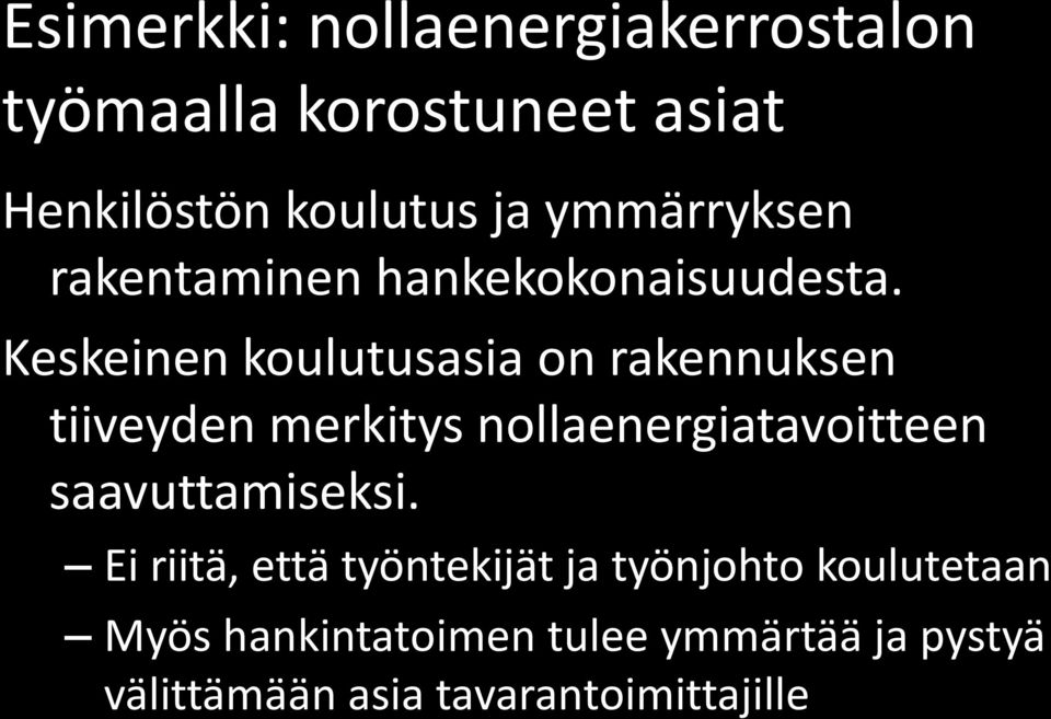 Keskeinen koulutusasia on rakennuksen tiiveyden merkitys nollaenergiatavoitteen