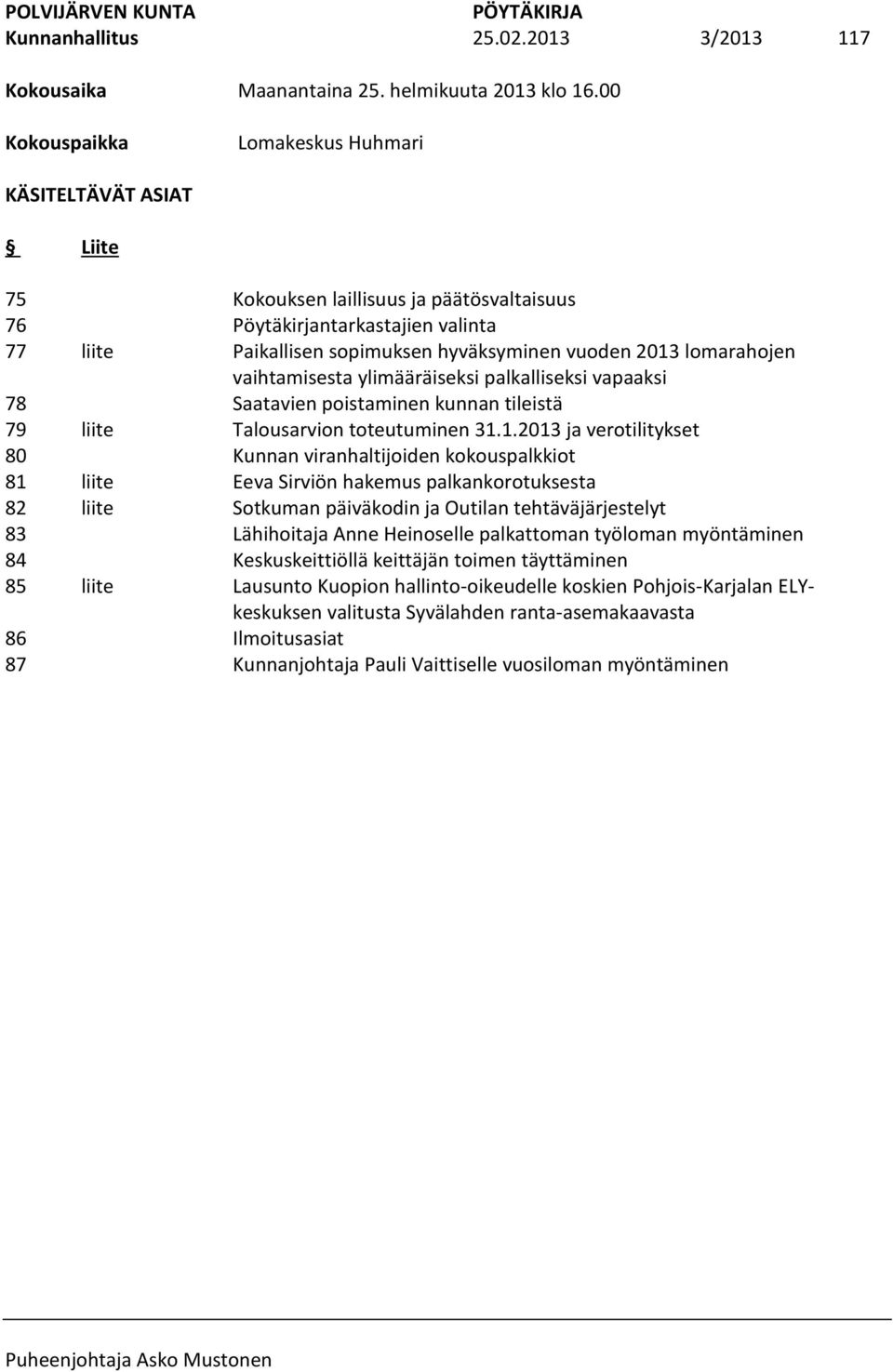 valinta Paikallisen sopimuksen hyväksyminen vuoden 2013