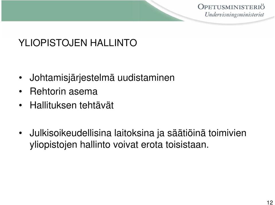 Julkisoikeudellisina laitoksina ja säätiöinä