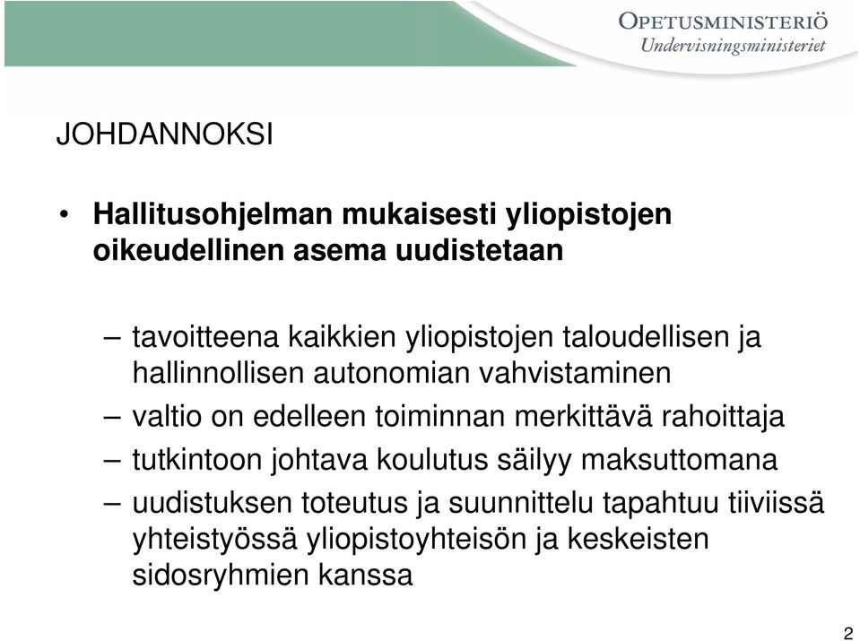 toiminnan merkittävä rahoittaja tutkintoon johtava koulutus säilyy maksuttomana uudistuksen