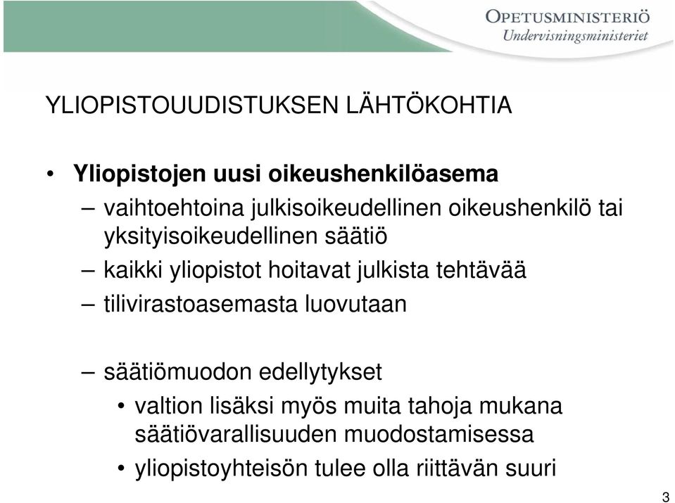 julkista tehtävää tilivirastoasemasta luovutaan säätiömuodon edellytykset valtion lisäksi