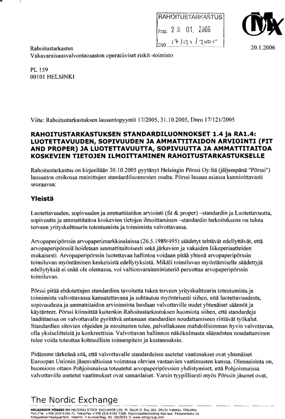 4: LUOTETTAVUUDEN, SOPIVUUDEN JA AMMATTITAIDON ARVIOINTI (FIT AND PROPER) JA LUOTETTAVUUTTA, SOPIVUUTTA JA AMMATTITAITOA KOSKEVIEN TIETOJEN ILMOITTAMINEN RAHOITUSTARKASTUKSELLE Rahoitustarkastus on