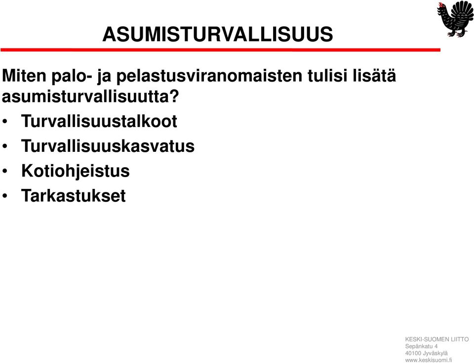 asumisturvallisuutta?