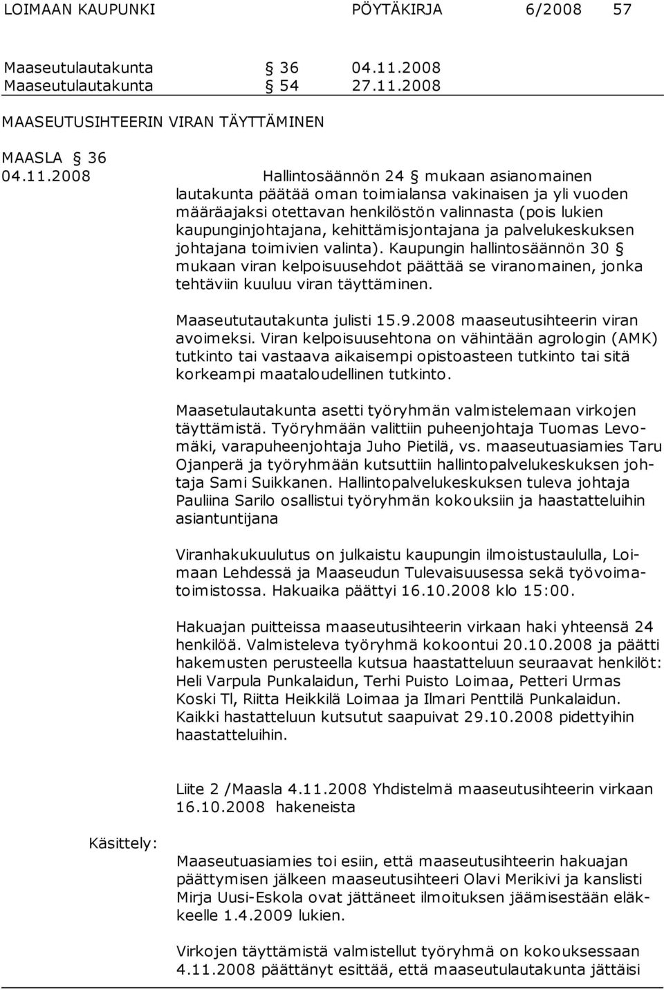 2008 MAASEUTUSIHTEERIN VIRAN TÄYTTÄMINEN MAASLA 36 04.11.