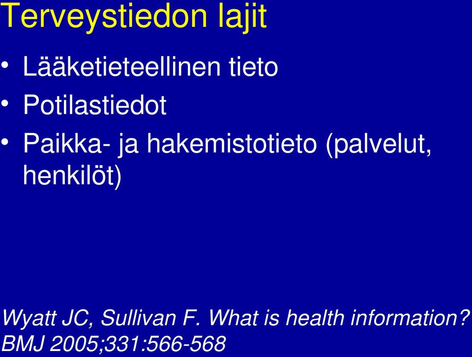 (palvelut, henkilöt) Wyatt JC, Sullivan F.