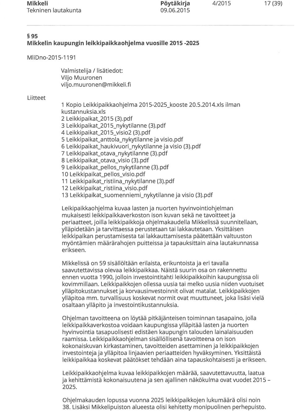 pdf 4 Leikkipaikat 201 5 visio2 (3).pdf 5 Leikkipaikat anttola nykytilanne ja visio.pdf 6 Leikkipaikat.haukivuorLnykytilanne ja visio (3).pdf 7 Leikkipaikat.otava nykytilanne (3).