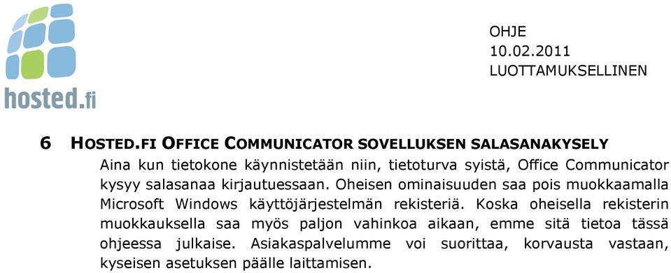 Communicator kysyy salasanaa kirjautuessaan.