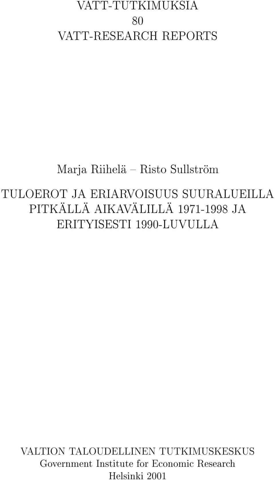 LILL 1971-1998 JA ERITYISESTI 199-LUVULLA VALTION TALOUDELLINEN