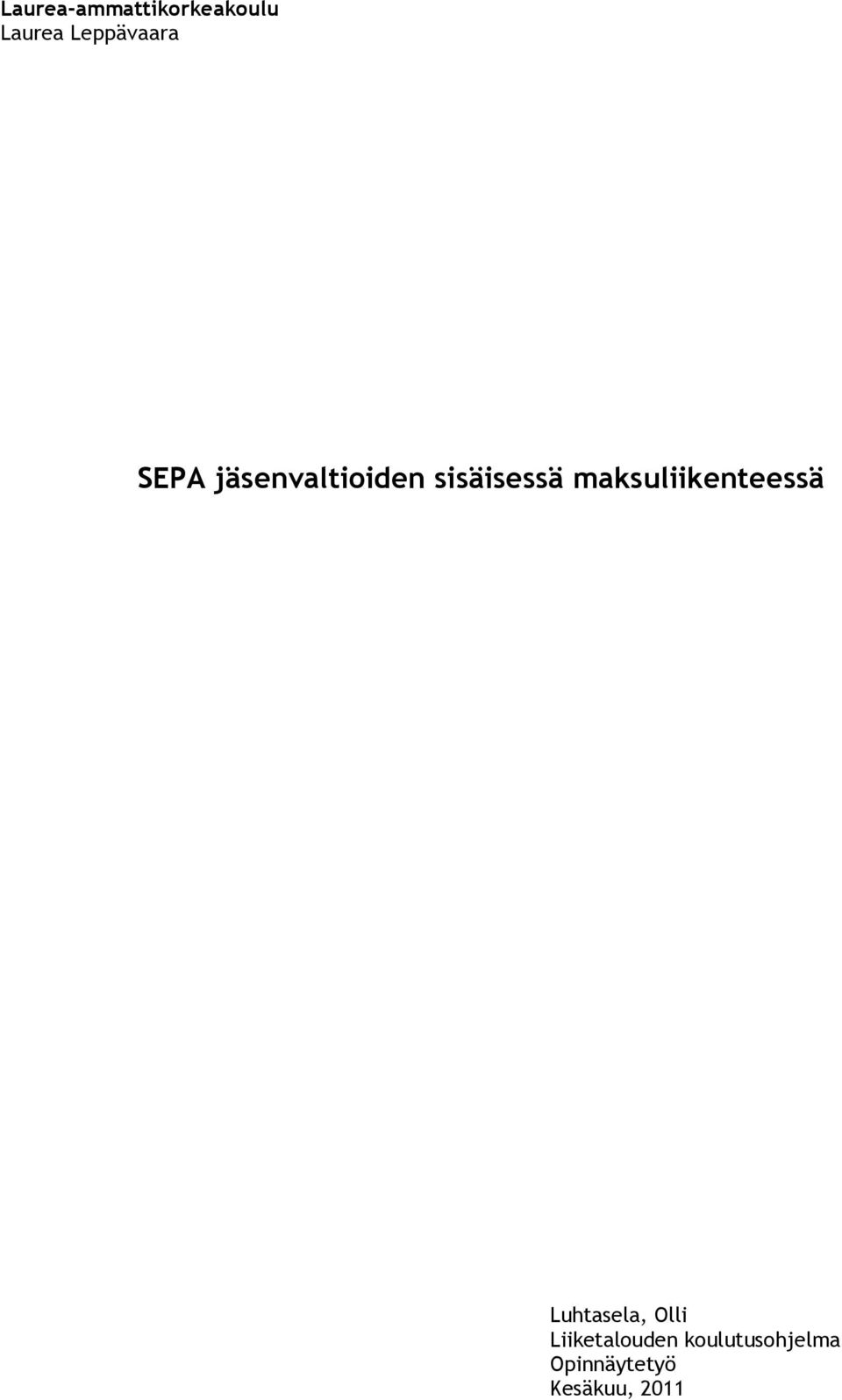 sisäisessä maksuliikenteessä Luhtasela,