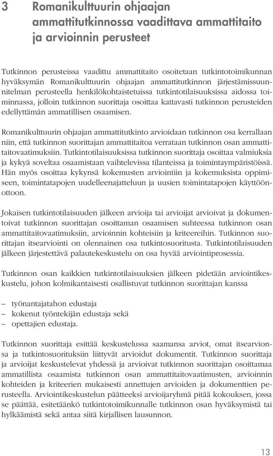 edellyttämän ammatillisen osaamisen.