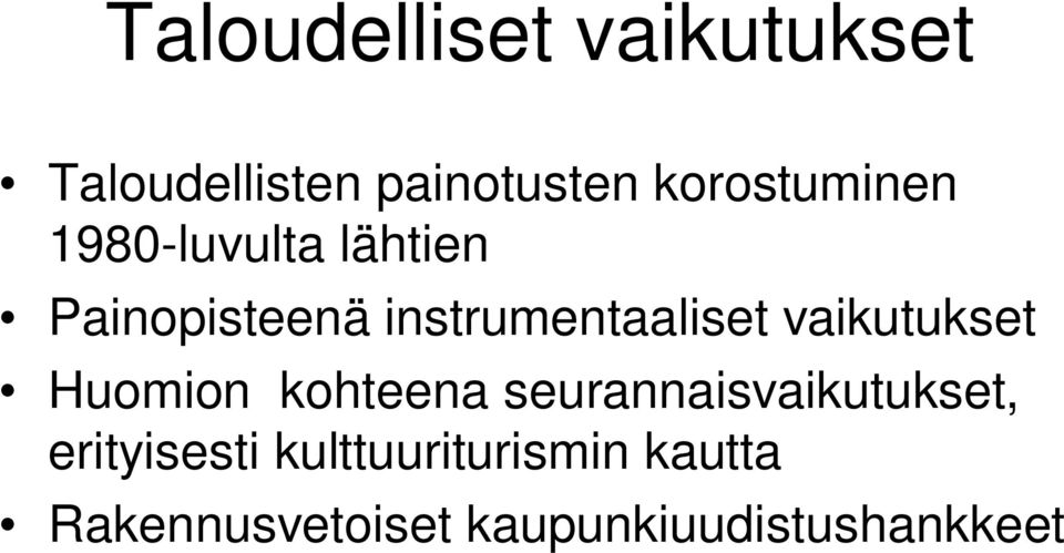 instrumentaaliset vaikutukset Huomion kohteena