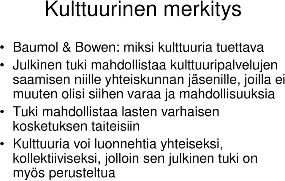 varaa ja mahdollisuuksia Tuki mahdollistaa lasten varhaisen kosketuksen taiteisiin
