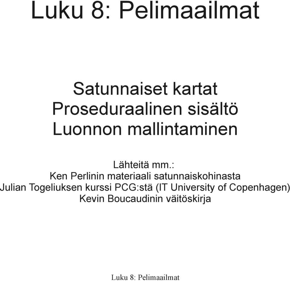 : Ken Perlinin materiaali satunnaiskohinasta Julian