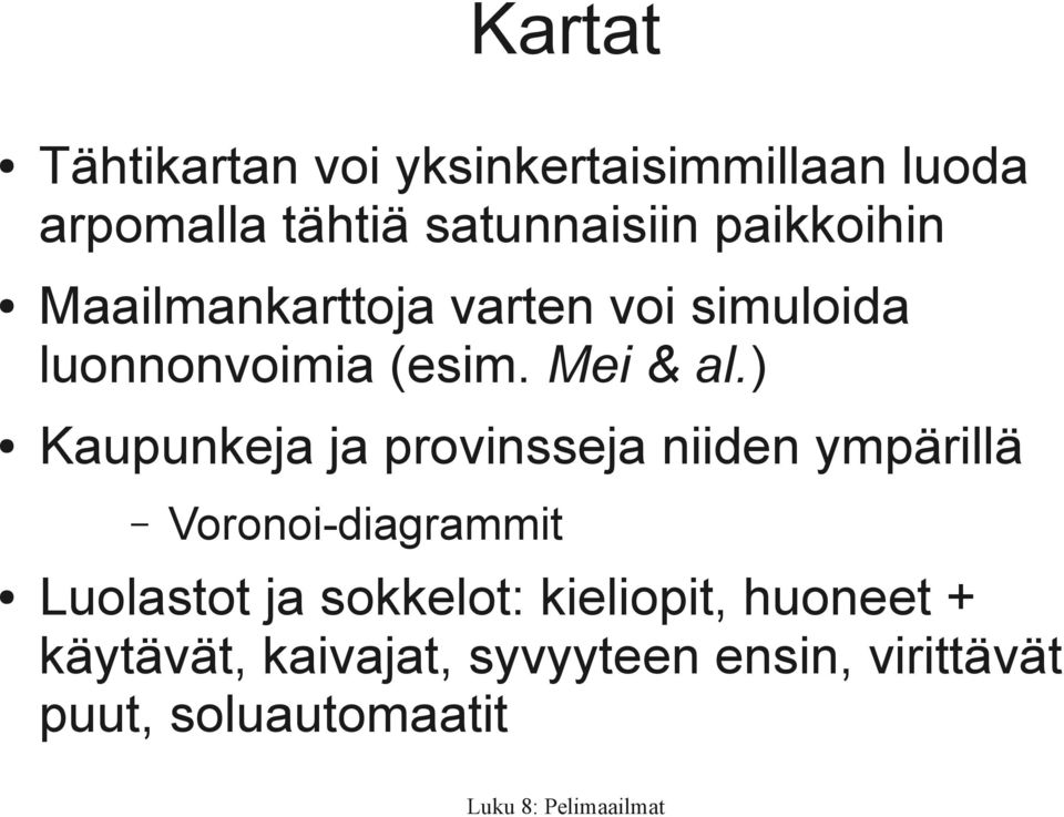 ) Kaupunkeja ja provinsseja niiden ympärillä Voronoi-diagrammit Luolastot ja