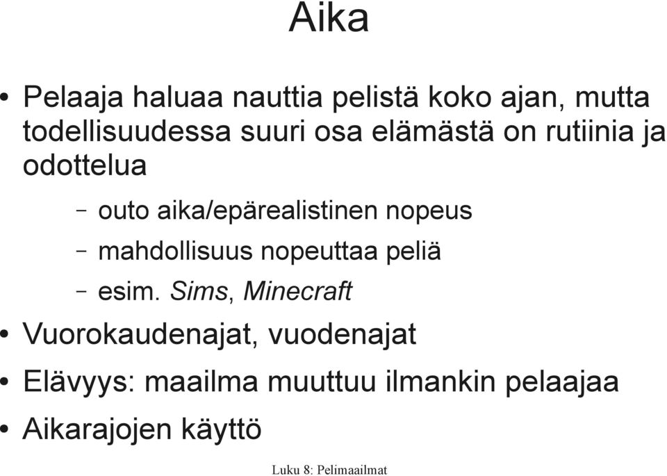 nopeus mahdollisuus nopeuttaa peliä esim.