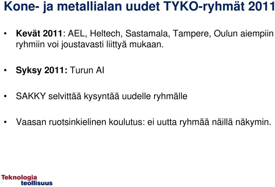 liittyä mukaan.