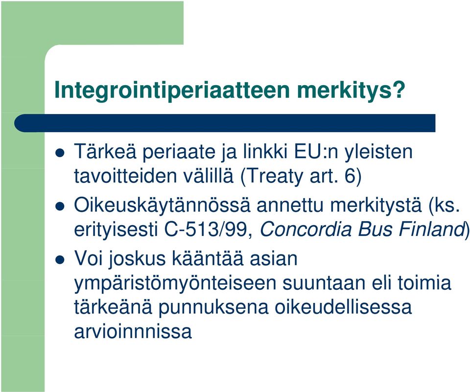 6) Oikeuskäytännössä annettu merkitystä (ks.