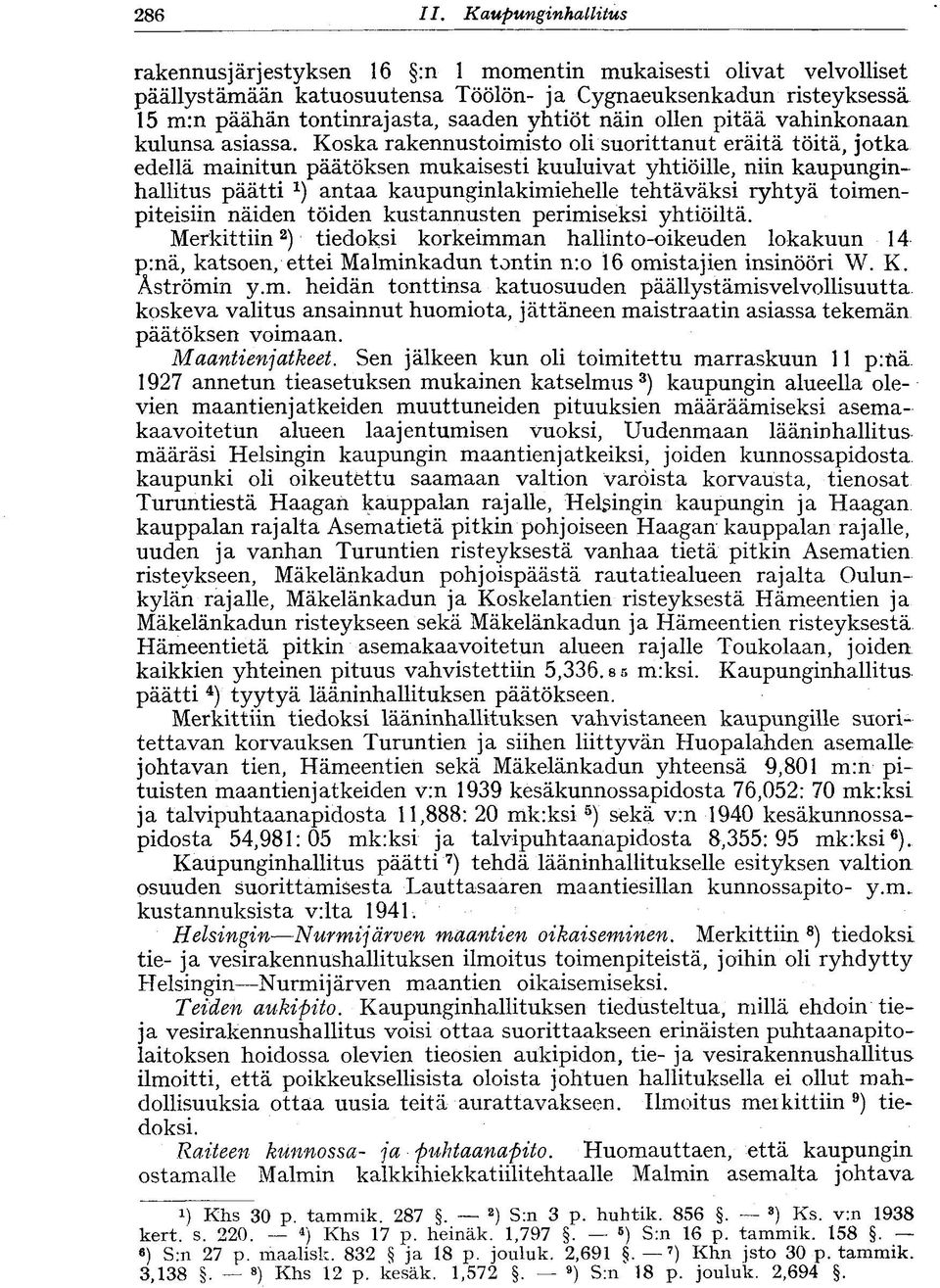 yhtiöt näin ollen pitää vahinkonaan kulunsa asiassa.