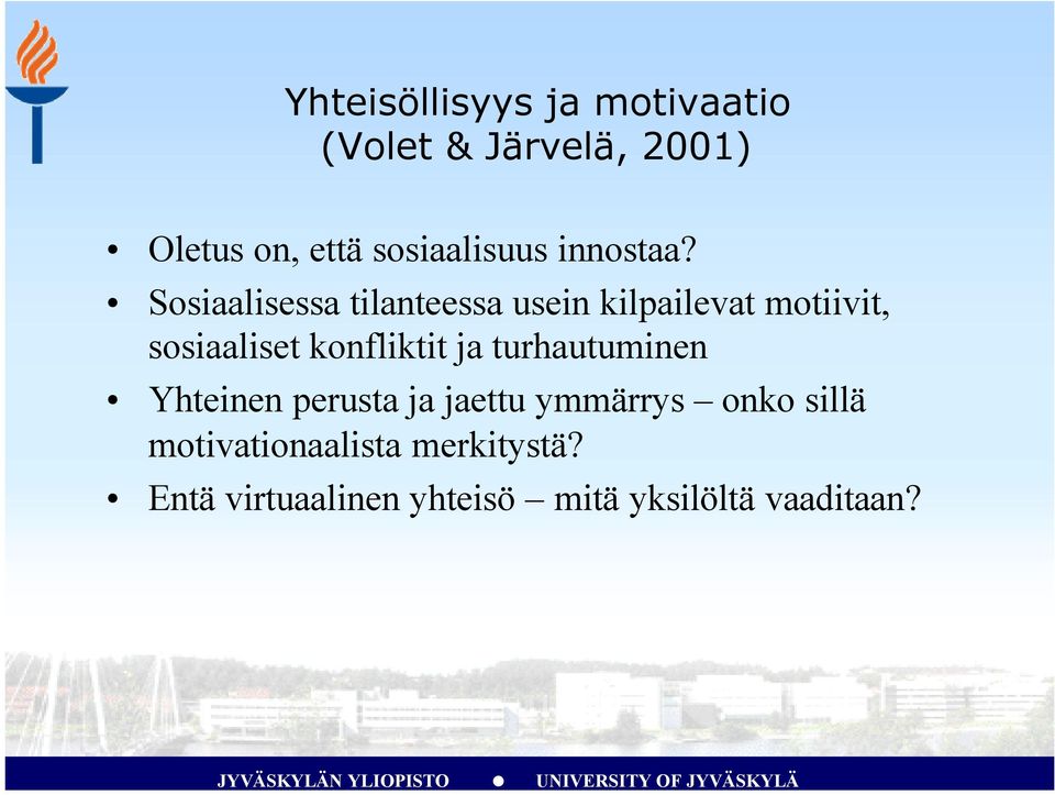 Sosiaalisessa tilanteessa usein kilpailevat motiivit, sosiaaliset konfliktit